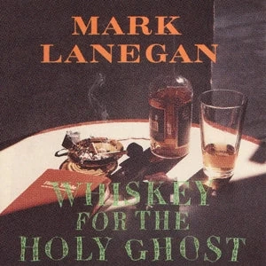 LP - Mark Lanegan: Whiskey For The Holy Ghost (2LP) 1 LP - Mark Lanegan: Whiskey For The Holy Ghost (2LP)