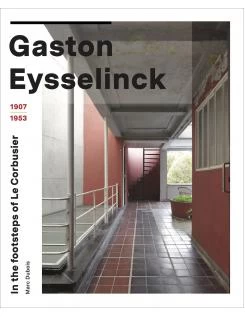 Book: GASTON EYSSELINCK: In The Footsteps Of Le Corbusier