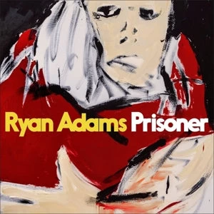 LP - Ryan Adams: Prisoner 1 LP - Ryan Adams: Prisoner